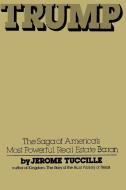 TRUMP The Saga of America's Most Powerful Real Estate Baron di Jerome Tuccille edito da Ishi Press