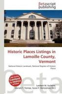 Historic Places Listings in Lamoille County, Vermont edito da Betascript Publishing