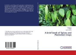 A brief book of Spices and Plantation Crops di Y. Mounika, G. Purna, Dattha Reddy edito da LAP Lambert Academic Publishing