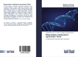 Diagnostyka molekularna ograniczen TB-Its di Prasanta Kumar Das, Somtirtha B. Ganguly, Bodhisatya Mandal edito da Wydawnictwo Bezkresy Wiedzy