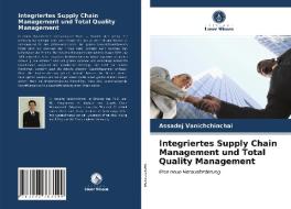 Integriertes Supply Chain Management und Total Quality Management di Assadej Vanichchinchai edito da Verlag Unser Wissen