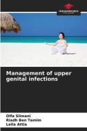 Management of upper genital infections di Olfa Slimani, Riadh Ben Temim, Leila Attia edito da Our Knowledge Publishing