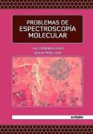 Problemas de Espectroscopia Molecular di Luis Carballeira Ocaa, Ignacio Perez Juste edito da NETBIBLIO SL