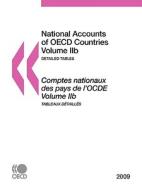 National Accounts Of Oecd Countries 2009, Volume Iib, Detailed Tables di OECD Publishing edito da Organization For Economic Co-operation And Development (oecd
