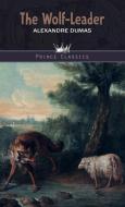 The Wolf Leader di Alexandre Dumas edito da LIGHTNING SOURCE INC