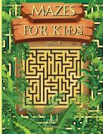 MAZES FOR KIDS AGES 4-8 WITH PUZZLES AND di BAS MCSERBAN edito da LIGHTNING SOURCE UK LTD