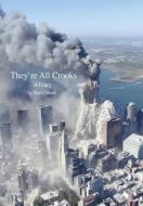 They`re All Crooks - A Diary by Alan J Mock di Alan J Mock edito da Juste Dire!