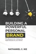 Building a Powerful Personal Brand Building a Powerful Personal Brand