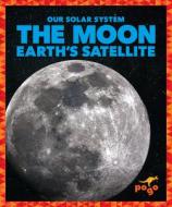 The Moon: Earth's Satellite di Mari C. Schuh edito da POGO