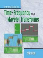 Introduction to Time-Frequency and Wavelet Transforms di Shie Qian edito da PRENTICE HALL