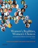 Women's Realities, Women's Choices: An Introduction to Women's and Gender Studies di Sarah Chinn, Linda Martin Alcoff, Jacqueline Nassy Brown edito da OXFORD UNIV PR