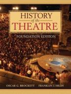 History of the Theatre, Foundation Edition di Oscar G. Brockett, Franklin J. Hildy edito da Pearson Education (US)