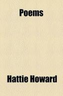 Poems di Hattie Howard edito da General Books Llc