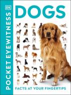 Pocket Eyewitness Dogs di DK edito da Dorling Kindersley Ltd