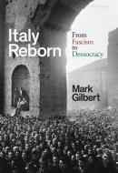 Italy Reborn di Mark Gilbert edito da Penguin Books Ltd