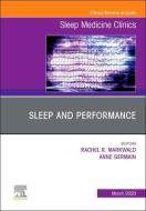 Sleep And Performance,an Issue Of Sleep Medicine Clinics di Germain edito da Elsevier - Health Sciences Division