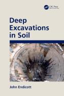 Deep Excavations In Soil di John Endicott edito da Taylor & Francis Ltd