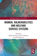 Women, Vulnerabilities And Welfare Service Systems edito da Taylor & Francis Ltd