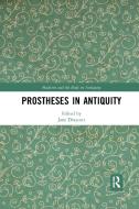 Prostheses In Antiquity di Jane Draycott edito da Taylor & Francis Ltd