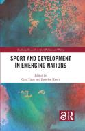 Sport And Development In Emerging Nations edito da Taylor & Francis Ltd