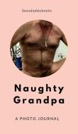 Naughty Grandpa di Sexydaddybooks edito da BLURB INC