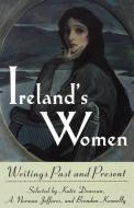 Ireland's Women: Writings Past and Present di Katie Donovan, A. Norman Jeffares, Brendan Kennelly edito da W W NORTON & CO