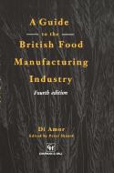 Guide to the British Food Manufacturing Industry di D. Amor, P. Sheard edito da Springer US