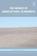 The World of Agricultural Economics di Carin Martiin edito da Routledge