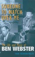 Buchmann-Moller, F:  Someone to Watch Over Me di Frank Buchmann-Moller edito da University of Michigan Press
