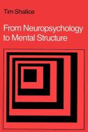 From Neuropsychology to Mental Structure di Tim Shallice edito da Cambridge University Press