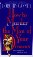 How to Murder the Man of Your Dreams di Dorothy Cannell edito da BANTAM TRADE