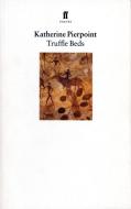 Truffle Beds di Katherine Pierpoint edito da Faber & Faber