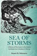 Sea of Storms di Stuart B. Schwartz edito da Princeton University Press
