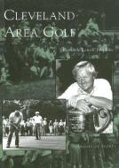 Cleveland Area Golf di Kenneth Lowell Hopkins edito da ARCADIA PUB (SC)