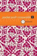 Pocket Posh Crosswords 2 di The Puzzle Society edito da Andrews McMeel Publishing
