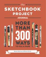 The Sketchbook Project Journal di Steven Peterman, Shane Zucker edito da Random House Usa Inc