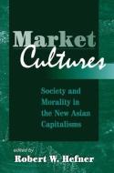Market Cultures di Robert Hefner edito da Routledge