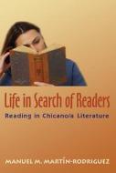 Life in Search of Readers di Manuel M. Martin-Rodriguez edito da University of New Mexico Press
