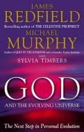 God And The Evolving Universe di James Redfield, Michael Murphy, Sylvia Timbers edito da Transworld Publishers Ltd