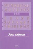 Numerical Methods for Least Squares Problems di Ake Bjorck edito da CAMBRIDGE
