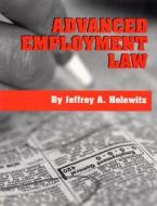 Advanced Employment Law di Jeffrey A. Helewitz edito da Prentice Hall