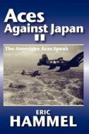 Aces Against Japan Ii di Eric Hammel edito da Pacifica Military History