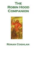 The Robin Hood Companion di Ronan Coghlan edito da EXCALIBUR PUBLISHING
