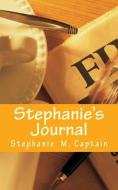 Stephanie's Journal di Stephanie M. Captain edito da LIGHTNING SOURCE INC