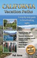 California Vacation Paths: A Step-By-Step Guide to Breathtaking Sights: Regions of Hwy 395, Death Valley, Mono Lake... Yosemite National Park, Se di Pati Anne edito da River Terrace Books