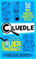 Cluedle - The Case Of The Golden Pomegranate di Hartigan Browne edito da Pan Macmillan