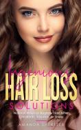Ingenious Hair Loss Solutions di Amanda Shertzer edito da Indy Pub