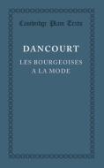 Les Bourgeoises a la Mode di Florent Carton Dancourt edito da Cambridge University Press