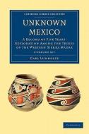 Unknown Mexico 2 Volume Paperback Set di Carl Lumholtz edito da Cambridge University Press