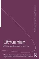 Lithuanian: A Comprehensive Grammar di Meilute Ramoniene, Joana Pribusauskaite, Jogile Teresa Ramonaite, Loreta Vilkiene edito da Taylor & Francis Ltd